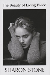 The Beauty of Living Twice by Sharon Stone